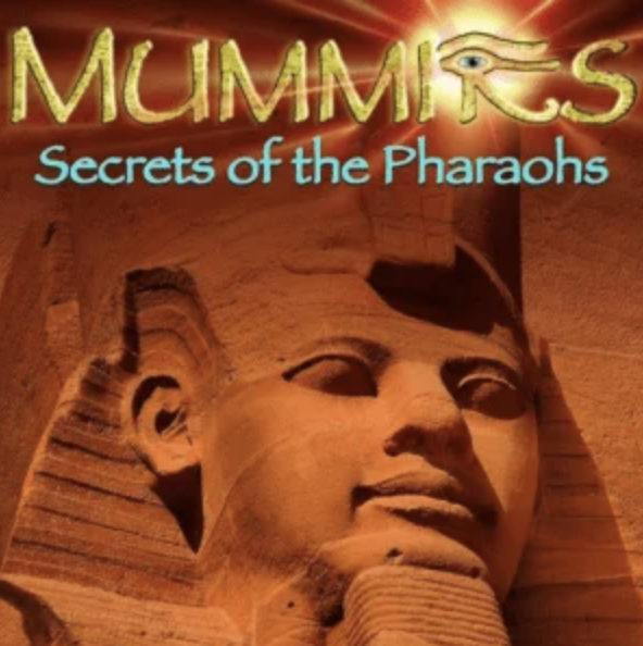 Mummies: Secrets of the Pharaohs